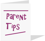 Parent Tips