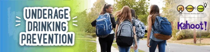 Underage Drinking Prevention with Ask, Listen, Learn and Kahoot!