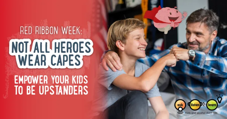 Red Ribbon Week: Not All Heroes Wear Capes. Empower your kids to be upstanders