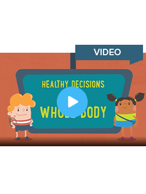 Healthy Decisions for the Whole Body