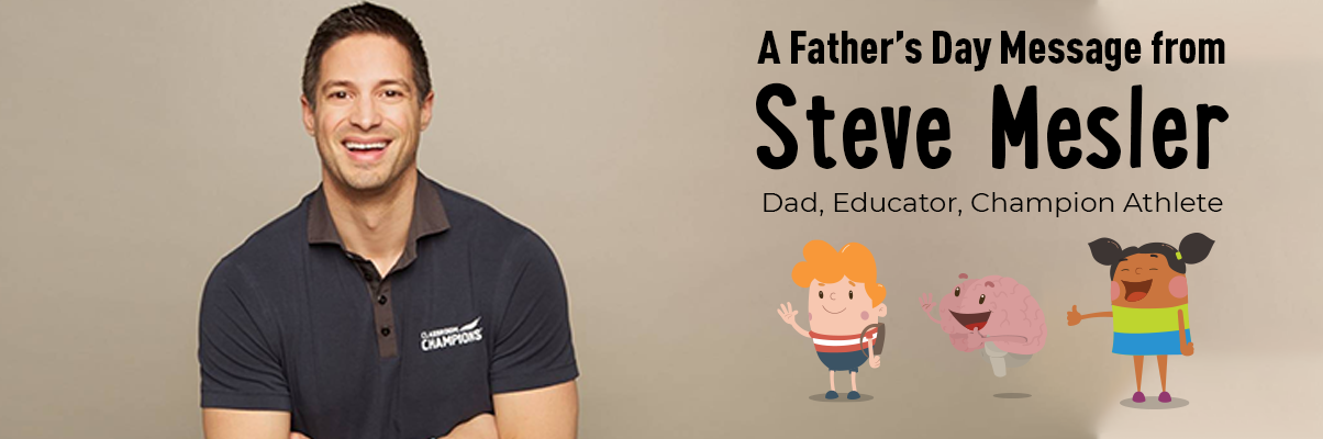 A Father’s Day Message from Steve Mesler