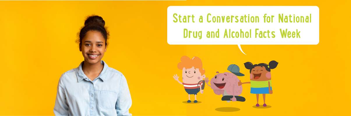 Five Facts to Get Your Conversations Started for National Drug and Alcohol Facts Week