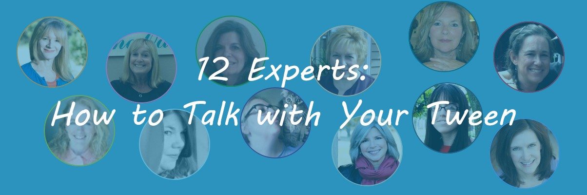 12 Experts: Conversations with Your Tween
