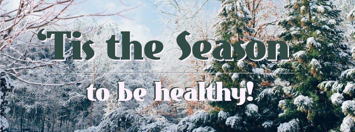 ‘Tis the Season to be Healthy